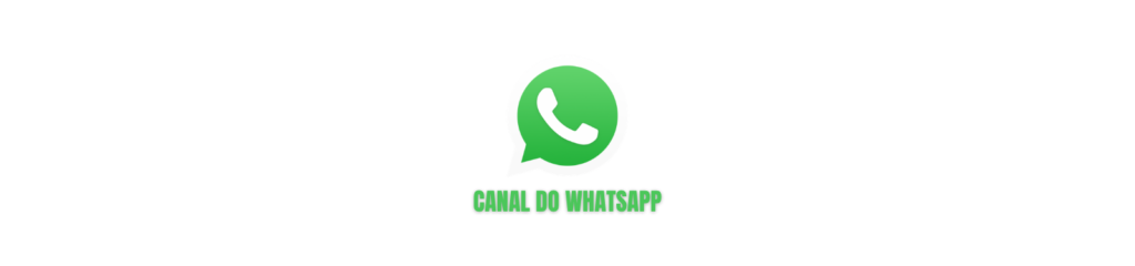 ENTRE NO canal do whatsapp e receba atualização em primeira mão